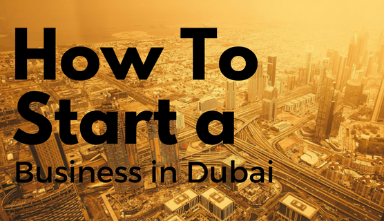 how to start a business in Dubai,
